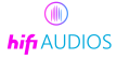 HiFi Audios – Your Source For Audio Gears Advice