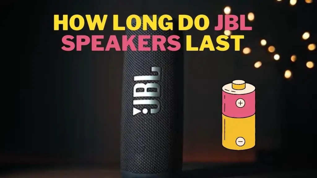 How Long Do JBL Speakers Last