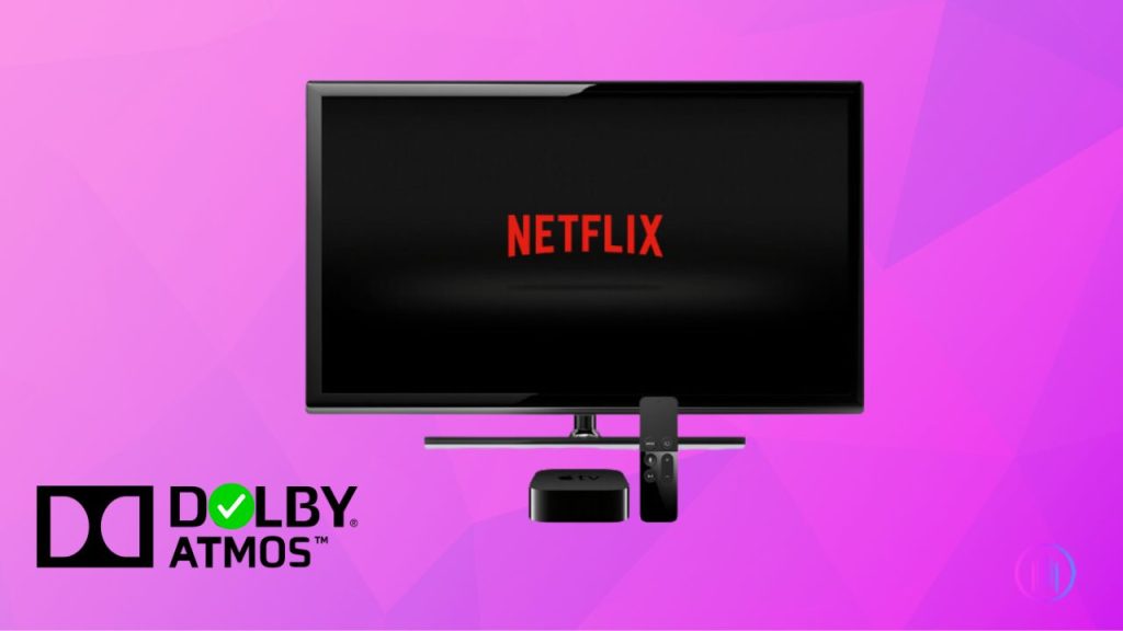 Dolby Atmos on Netflix