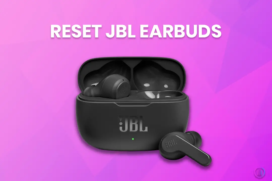 How to Reset JBL Earbuds: Your Step-by-Step Guide