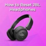 How to Reset JBL Headphones