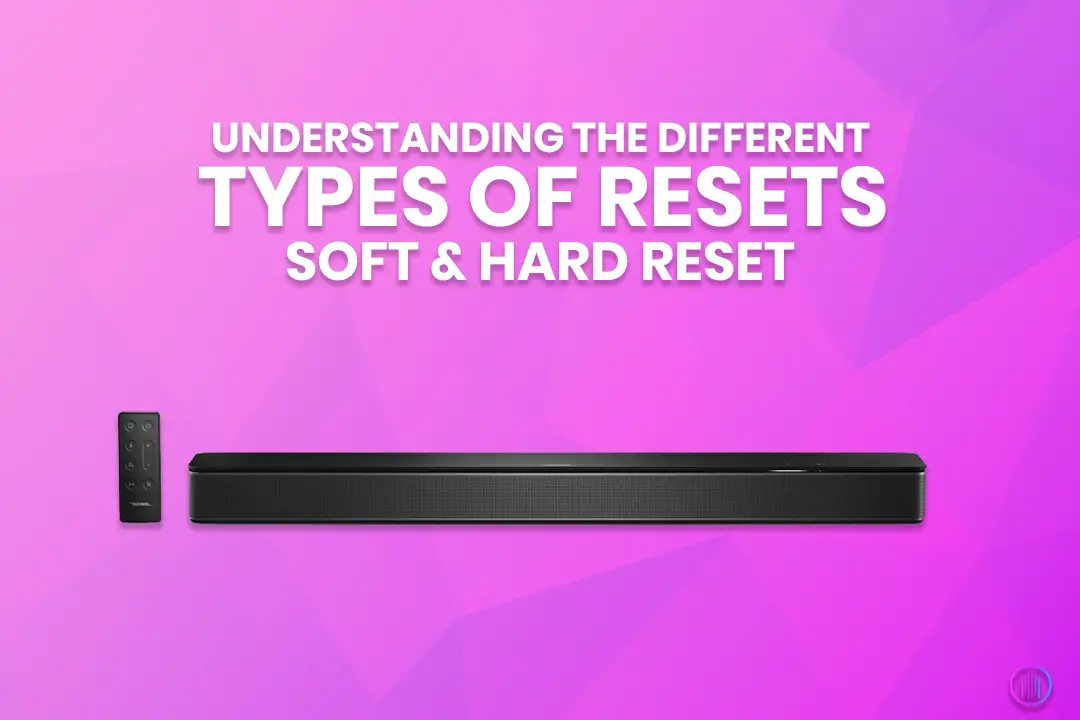 How to Reset Bose Soundbar (300, 500, 700 & 900)