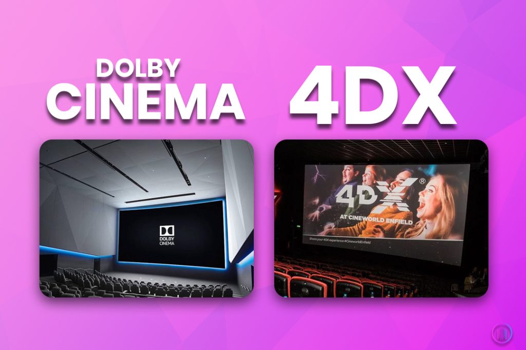4DX and Dolby Cinema