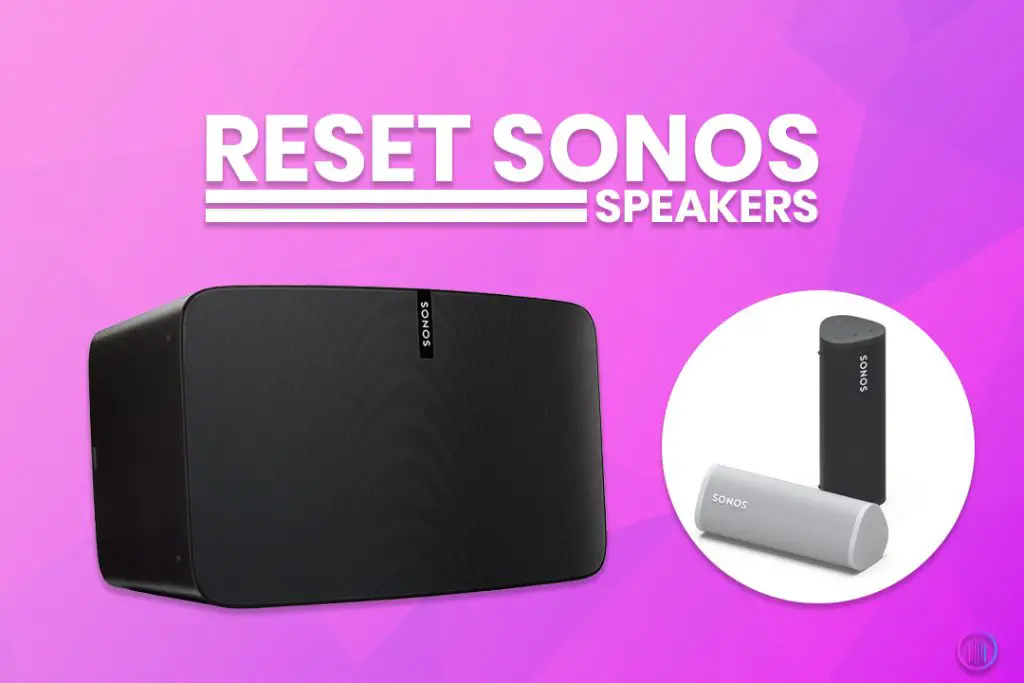 How to Reset Sonos Speakers