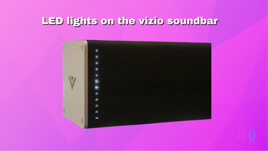 LED lights on the vizio soundbar