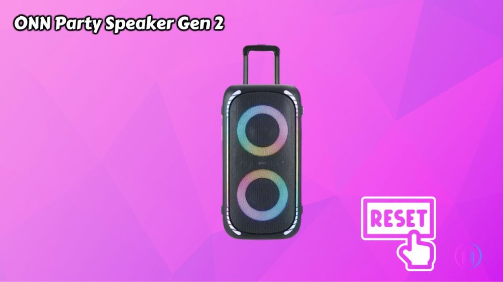How to Reset ONN Party Speaker Gen 2