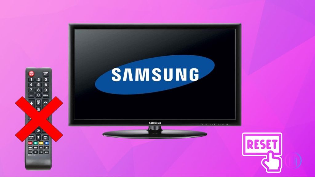 Samsung TV’s Factory Reset without Using Remote