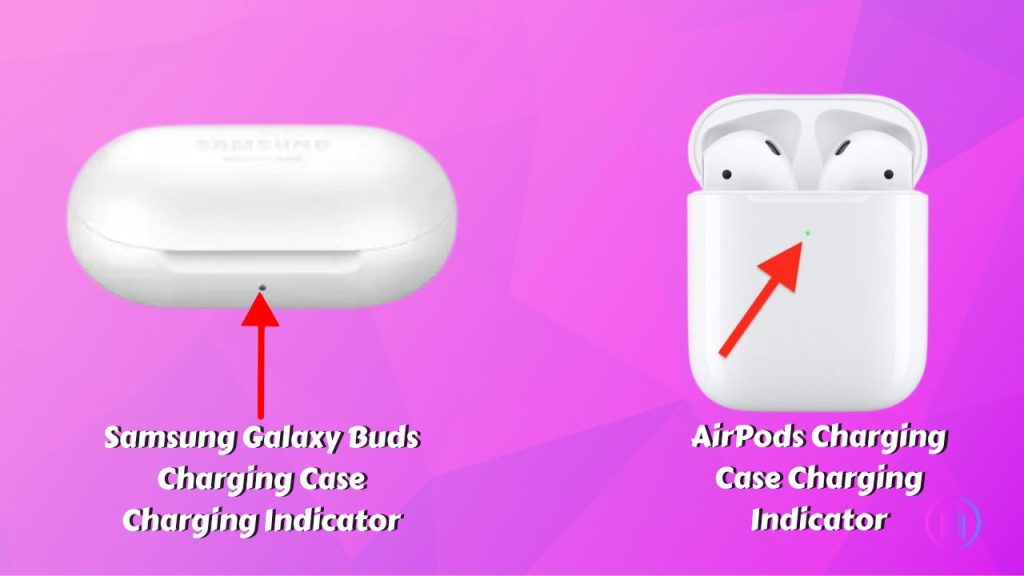 samsung earbuds and airpods charging case charging indicators